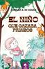 El Niño Que Cazaba Pájaros