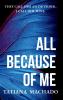 All Because of Me