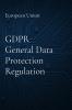 GDPR General Data Protection Regulation
