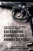 Excesso No Emprego De Armas De Fogo