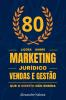 80 Lições Sobre Marketing Jurídico Vendas E Gestão Que O D