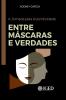 Entre Máscaras E Verdades