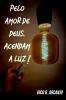 Pelo Amor De Deus Acendam A Luz!