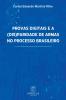 Provas Digitais E A (dis)paridade De Armas No Processo Bras
