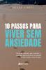 10 passos para viver sem ansiedade