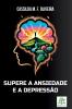 Supere A Ansiedade E A Depress o