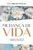 Mudança de vida - A maneira como você vive determina a vida futura