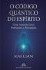 O Código Quântico do Espírito
