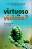 Virtuoso Ou Vicioso?