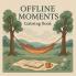 Offline Moments - Coloring Book