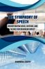 The Symphony of Speech Orchestrating Voice Gesture and Silence for Maximum Impact