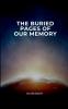 The Buried Pages of Our Memory