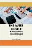 The Quiet Hustle Achieving More by Slowing Down and Connecting Deeply