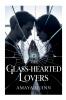 The Glass-Hearted Lovers