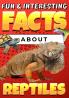 Fun & Interesting Facts About Reptiles