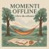 Momenti Offline - Libro da colorare