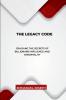 The Legacy Code Cracking the Secrets of Billionaire Influence and Immortality