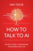 How to Talk to AI