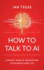 How to Talk to AI