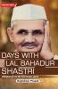 Days with Lal Bahadur Shastri (Glimpses from the Last Seven Years by Rajeshwar Prasad)