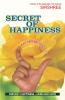 SECRET OF HAPPINESS