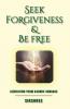 Seek Forgiveness And Be Free