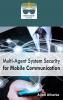 Multi Agent System Security for Mobile Communication