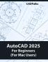 AutoCAD 2025 For Beginners (For Mac Users)