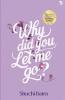Why did you let me go? Heartfelt saga of love loss and longing | From the bestselling author of You Belong With Me