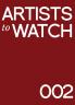 Artists to Watch Edition 002