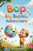 Bop's Big Bubble Adventure