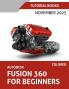 Autodesk Fusion 360 For Beginners (November 2025) COLORED