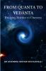 From Quanta to Vedānta