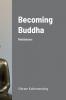 Becoming Buddha