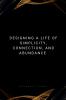 Designing a Life of Simplicity Connection and Abundance