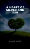 A Heart of Silver and Ash