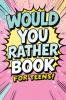 Would You Rather Book for Teens