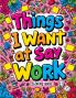 Things I Want to Say at Work Coloring Book