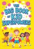 The Big Book of Kid Superpowers
