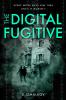 The Digital Fugitive