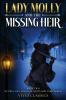 Lady Molly and the Missing Heir Mystery An Edwardian Detective Mystery of Secrets and Inheritance