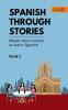 Spanish Through Stories - Book 1 - Mixed short stories to learn Spanish (A2/B1)