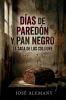 Días de paredón y pan negro