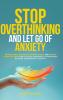 Stop Overthinking and Let Go of Anxiety