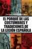 El porqué de las costumbres y tradiciones de la Legión Española