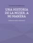 Una historia de la mujer a mi manera