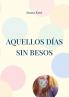 Aquellos d��as sin besos