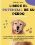 Libere el potencial de su perro