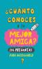 ��Cu��nto conoces a tu mejor amiga?