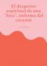 El despertar espiritual de una loca enferma del corazón